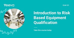 Risk Based Equipment Qualification - LearnGxP: Accredited Online Life Science Training Courses