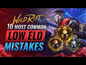 10 FATAL Mistakes EVERY Low Elo Player Makes in Wild Rift (LoL Mobile)