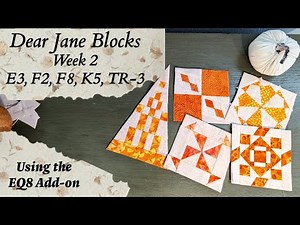 Dear Jane Quilt Week 3, Blocks E3, F2, F8, K5 and TR-3