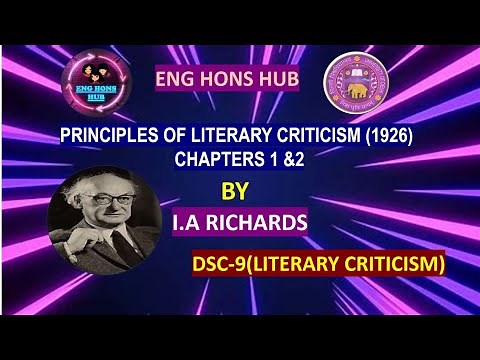 PRINCIPLES OF LITERARY CRITICISM BY I.A RICHARDS | CH-1 & 2 | LITERARY CRITICISM | DSC 9 |SEMESTER 3