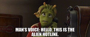 MAN'S VOICE: Hello. This is the alien hotline.