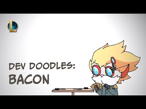 Dev Doodles: Bacon - The Card Game Before the Card Game | League of Legends