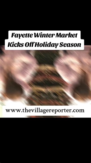 The Village Reporter on Instagram: "Third Annual Fayette Winter Market Kicks Off Holiday Season. Story online at www.thevillagereporter.com"