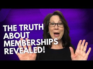 The Truth About Memberships Revealed!
