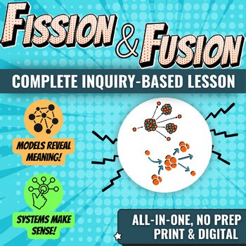 Fission & Fusion Nuclear Chemistry Inquiry-Based Lesson w/ Virtual Labs