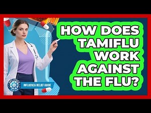 How Does Tamiflu Work Against The Flu?