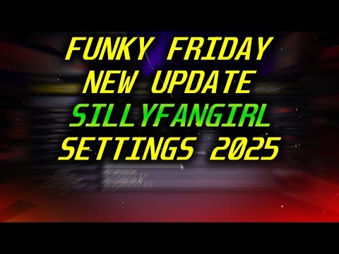 SILLYFANGIRL FUNKY FRIDAY NEW UPDATE SETTINGS 2025 - PLAY LIKE A PRO !!!