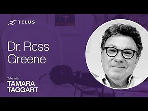 TELUS Talks | Perfect parenting is not the goal, with Dr. Ross Greene