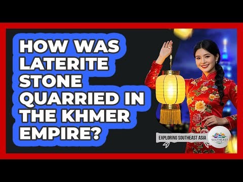 How Was Laterite Stone Quarried In The Khmer Empire?