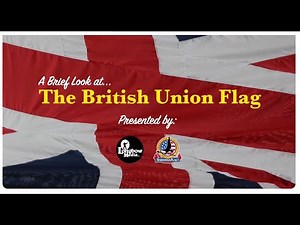 A Brief Look at the British Union Flag - Union Jack Documentary
