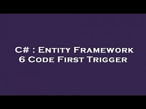 C# : Entity Framework 6 Code First Trigger