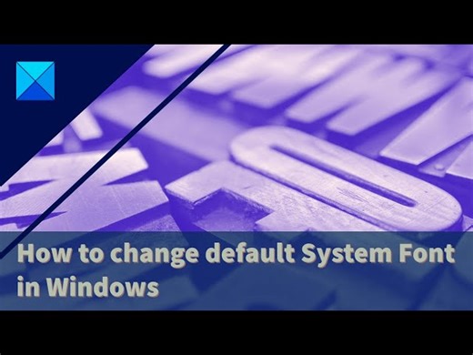 How to change default System Font in Windows 11