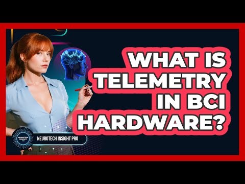 What Is Telemetry In BCI Hardware? - Neurotech Insight Pro