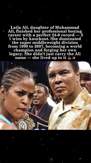 Laila Ali Perfect 24 0 Record, 21 KOs — Like Father, Like Daughter 🥊👑#LailaAli #MuhammadAli