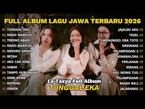 FULL ALBUM TUNGGAL EKA - LA TASYA FULL ALBUM - PLAYLIST LAGU JAWA TERPOPULER 2026