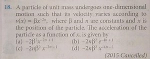 A particle of unit mass undergoes one-dimensional motion such t... | Filo