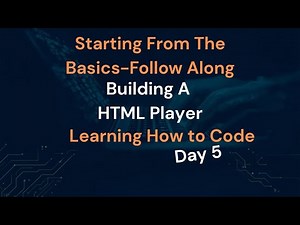 Building an HTML Player Day 5 Learning How to Code FreeCodeCamp Follow Along 2026