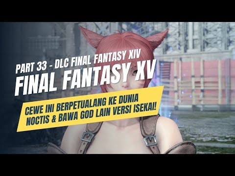 Summon Garuda! Dunia Noctis vs Isekai FF XIV - FINAL FANTASY XV WINDOWS EDITION - Part 33
