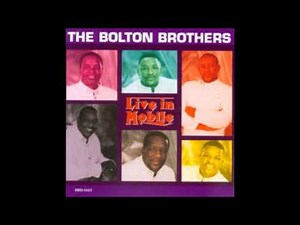 The Bolton Brothers of Mobile Al-Come & Go