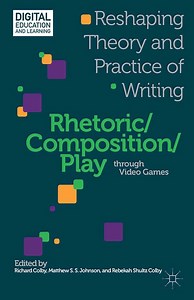 Digital Education and Learning- Rhetoric/Composition/Play through Video Games |... | bol
