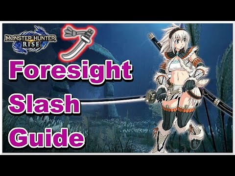 Foresight Slash Guide Monster Hunter Rise Long Sword Tutorial