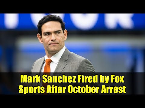 Mark Sanchez Fired by Fox Sports After October Arrest | NFL Analyst News