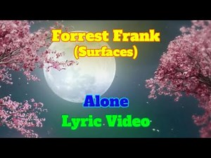 "Alone" - Forrest Frank (Surfaces) Lyric Video