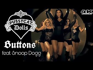 [4K] The Pussycat Dolls ft. Snoop Dogg - Buttons (Music Video)