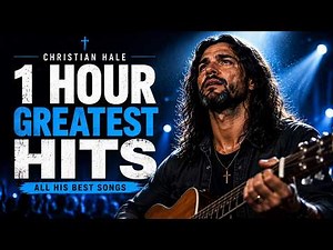 Christian Hale Greatest Hits 🙏 1 Hour of His Best Worship Songs | Christian, Worship, & Faith Music