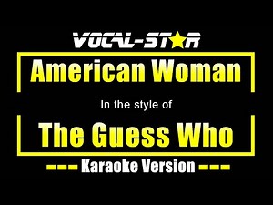 American Woman Karaoke | The Guess Who Karaoke Version