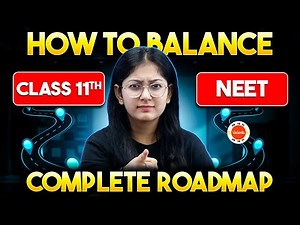 How to Balance Class 11th and NEET preparation | Complete Roadmap for Class 11th Students