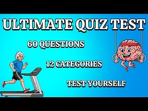 ULTIMATE QUIZ TEST! 60 Questions - 12 Different Categories. How Diverse is Your Knowledge?
