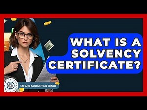 What Is A Solvency Certificate? - Tax and Accounting Coach