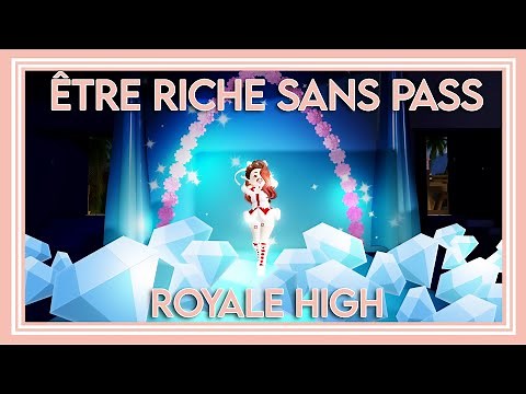 Être riche sur Royale High sans Pass - TUTO
