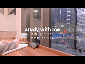 study with me cafe | 1-hour, coffee shop asmr, rainy day 🌧️ no music [with background noise]
