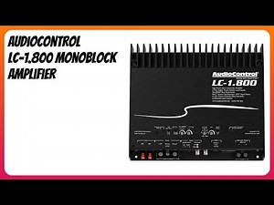 REVIEW (2026): AudioControl LC-1.800 Monoblock Amplifier. Features