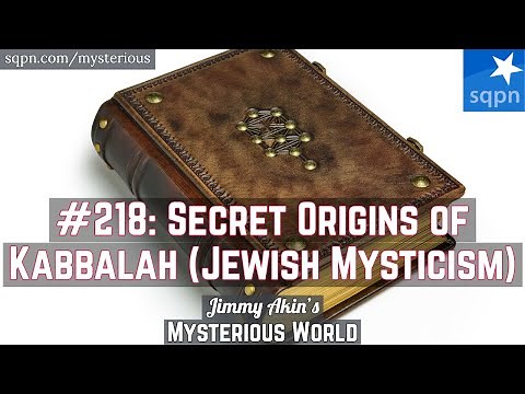 Kabbalah! Secret Origins (Jewish Mysticism; Esoteric Judaism) - Jimmy Akin's Mysterious World