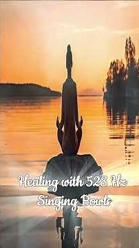 Healing with 528 Hz Singing Bowls for Positive Energy & Stress Relief