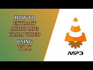 How to extract audio MP3 from video using VLC Media Player