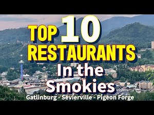 The BEST Restaurants In The Smokies | Gatlinburg, Pigeon Forge, Sevierville, and Wears Valley