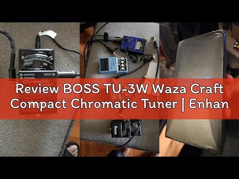 Review BOSS TU-3W Waza Craft Compact Chromatic Tuner | Enhanced with Waza Innovation & Craftsmanship