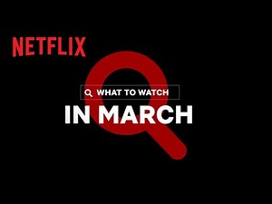 New on Netflix | March