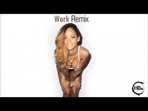 Rihanna - Work ft. Drake (HBz House/Electro Remix)