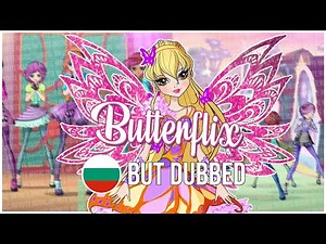 Winx Club - 8x01 & 8x02 - Butterflix in Bulgarian but the song is dubbed