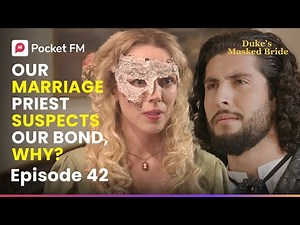 Ep 42 | Our marriage Priest suspects our bond , WHY? | The Duke's Masked Bride