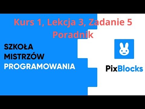 PixBlocks. Kurs 1, Lekcja 3, Zadanie 5. Poradnik. - PixBlocks #25