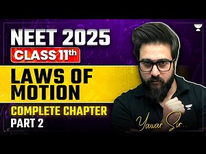 Laws of Motion | Complete Chapter Part-2 | NEET 2025/2026 | Yawar Sir