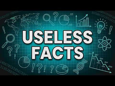 Useless Facts Everyone Should Know (For Sleep)