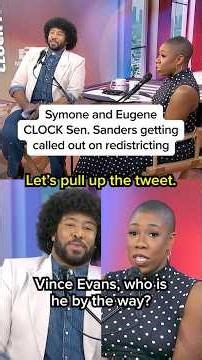 Symone and Eugene CLOCK Sen. Sanders getting called out on redistricting