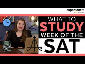 What to Study the Week of the SAT®
